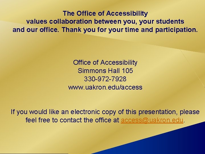 The Office of Accessibility values collaboration between you, your students and our office. Thank