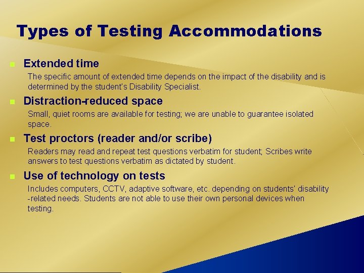 Types of Testing Accommodations n Extended time The specific amount of extended time depends