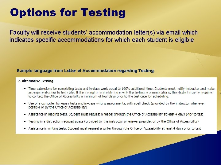 Options for Testing Faculty will receive students’ accommodation letter(s) via email which indicates specific