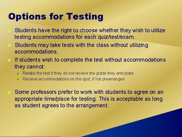 Options for Testing n n n Students have the right to choose whether they