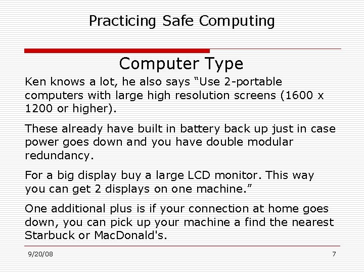 Practicing Safe Computing Computer Type Ken knows a lot, he also says “Use 2