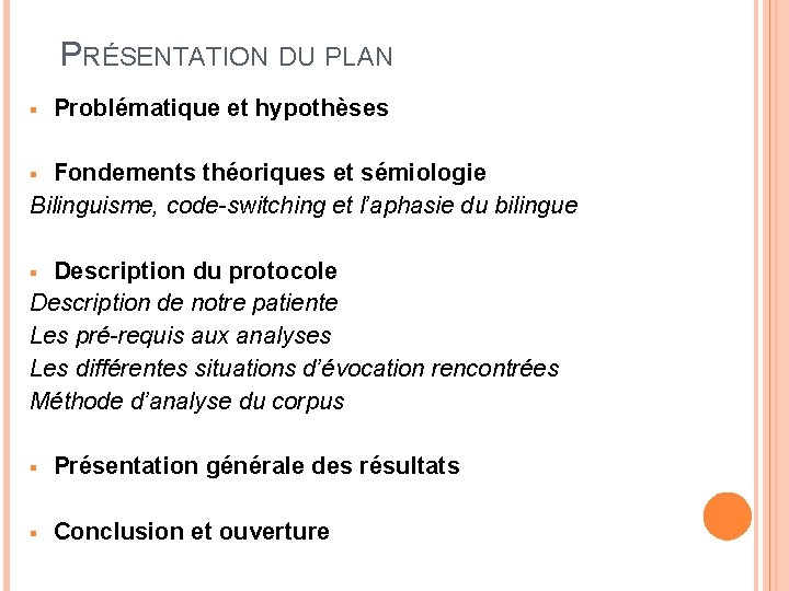 PRÉSENTATION DU PLAN § Problématique et hypothèses Fondements théoriques et sémiologie Bilinguisme, code-switching et