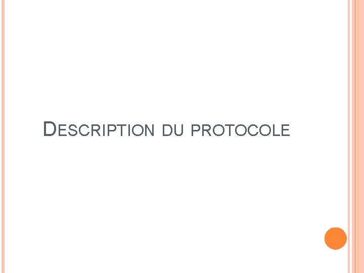 DESCRIPTION DU PROTOCOLE 