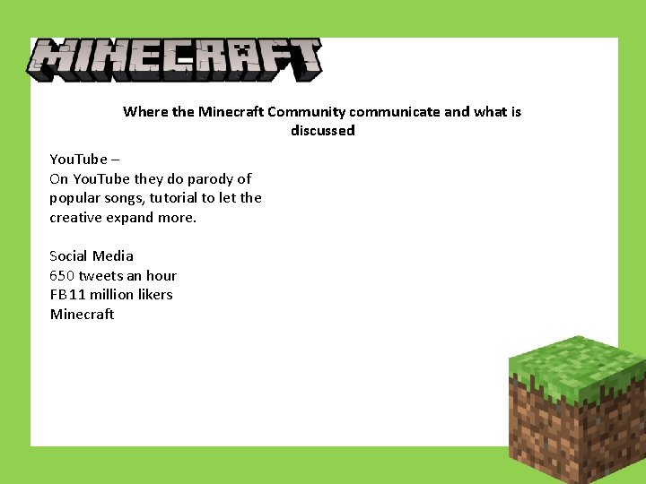 Where the Minecraft Community communicate and what is discussed You. Tube – On You.