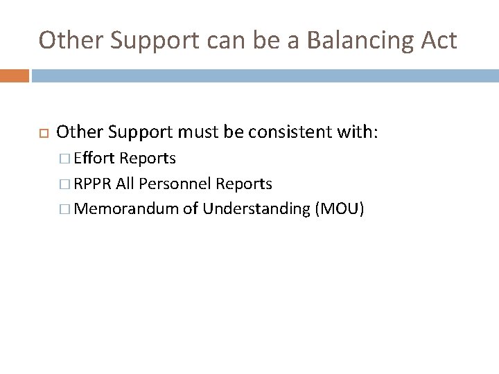 Other Support can be a Balancing Act Other Support must be consistent with: �
