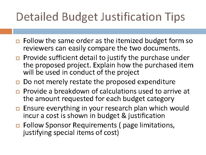 Detailed Budget Justification Tips Follow the same order as the itemized budget form so
