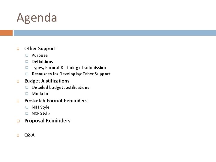 Agenda q Other Support q q q Budget Justifications q q q Purpose Definitions
