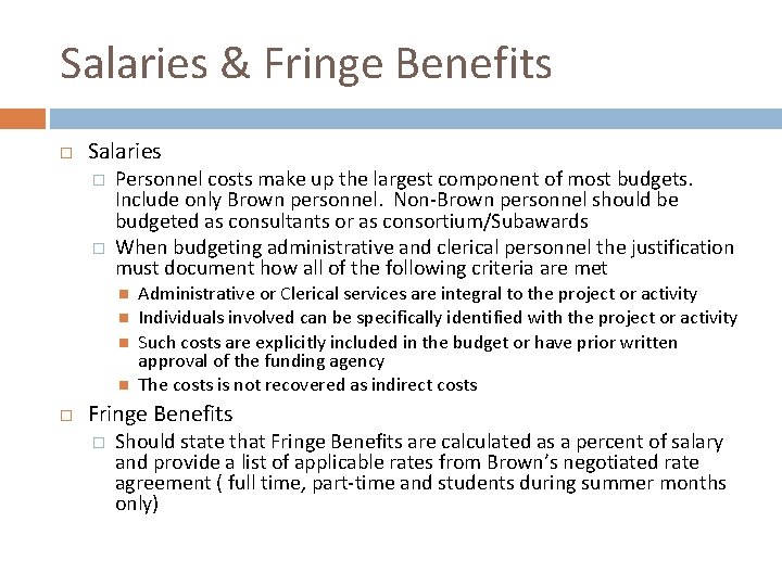 Salaries & Fringe Benefits Salaries � � Personnel costs make up the largest component