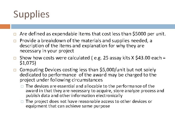 Supplies Are defined as expendable items that cost less than $5000 per unit. Provide