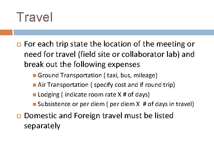 Travel For each trip state the location of the meeting or need for travel