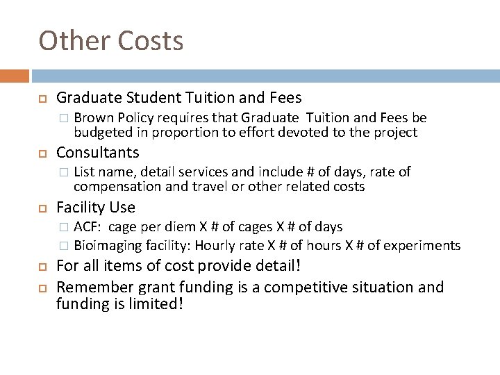Other Costs Graduate Student Tuition and Fees � Consultants � Brown Policy requires that