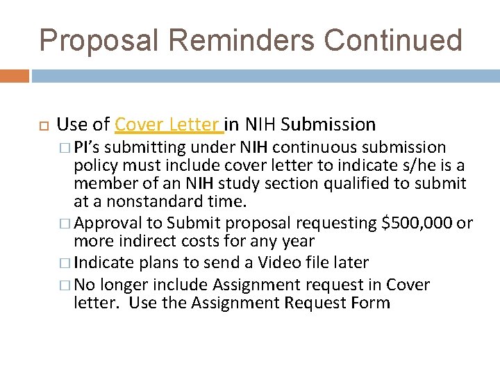 Proposal Reminders Continued Use of Cover Letter in NIH Submission � PI’s submitting under