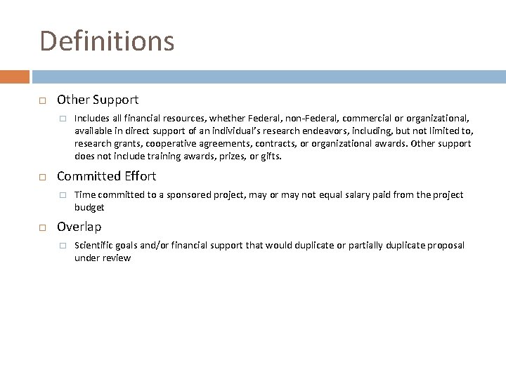 Definitions Other Support � Committed Effort � Includes all financial resources, whether Federal, non-Federal,