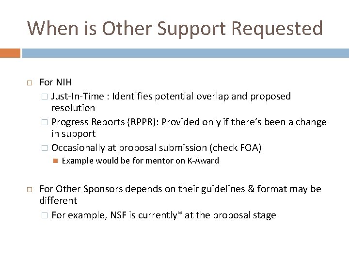 When is Other Support Requested For NIH � Just-In-Time : Identifies potential overlap and