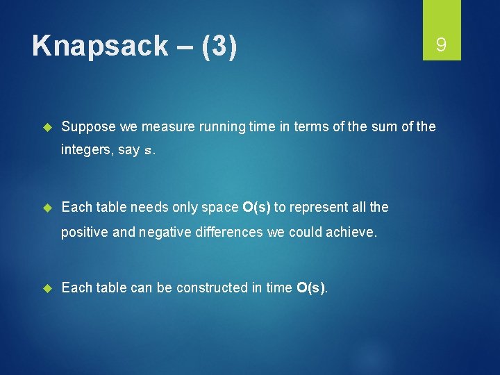 Knapsack – (3) Suppose we measure running time in terms of the sum of
