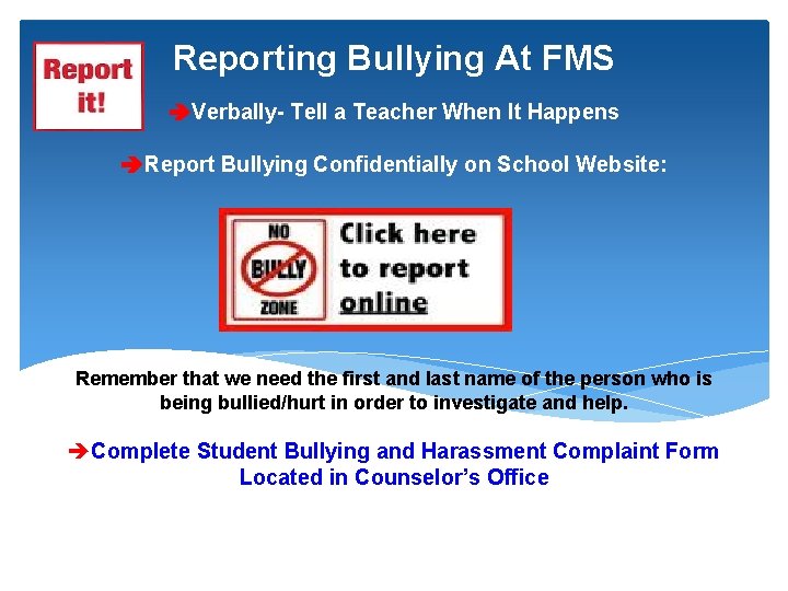 Reporting Bullying At FMS Verbally- Tell a Teacher When It Happens Report Bullying Confidentially