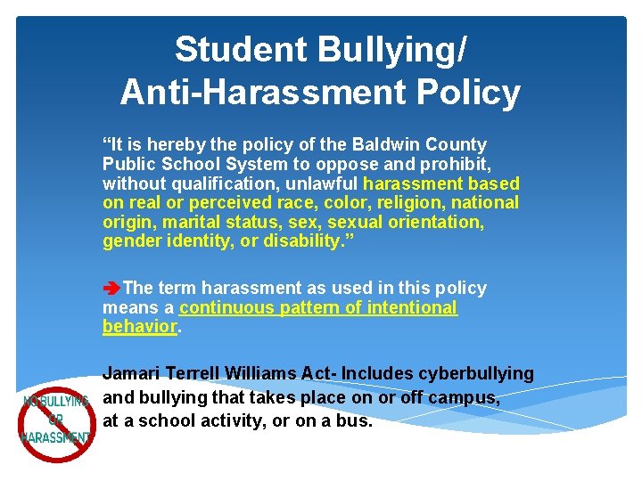 Student Bullying/ Anti-Harassment Policy “It is hereby the policy of the Baldwin County Public