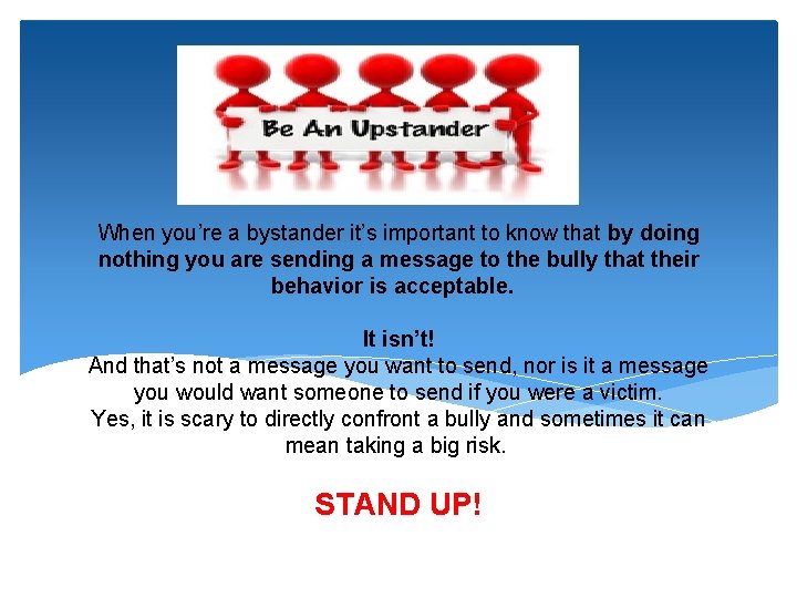 When you’re a bystander it’s important to know that by doing nothing you are