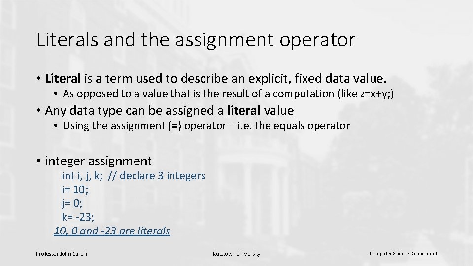 Literals and the assignment operator • Literal is a term used to describe an Literals and the assignment operator • Literal is a term used to describe an