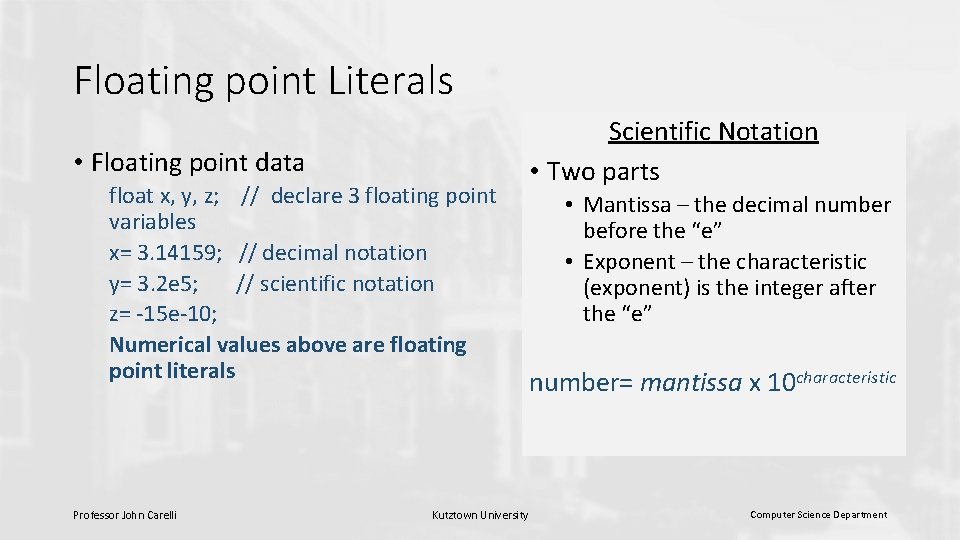Floating point Literals • Floating point data float x, y, z; // declare 3 Floating point Literals • Floating point data float x, y, z; // declare 3