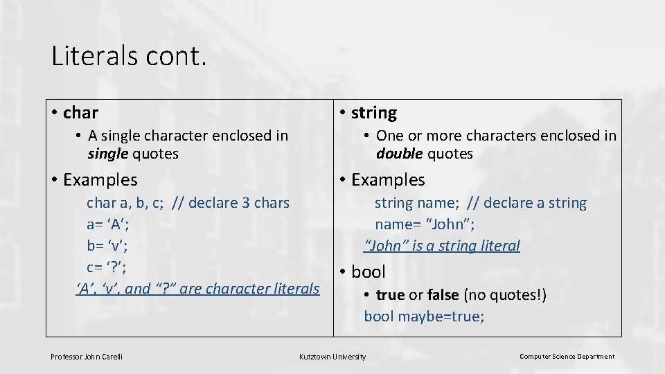 Literals cont. • char • string • A single character enclosed in single quotes Literals cont. • char • string • A single character enclosed in single quotes