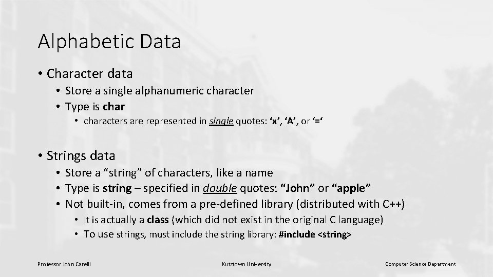 Alphabetic Data • Character data • Store a single alphanumeric character • Type is Alphabetic Data • Character data • Store a single alphanumeric character • Type is