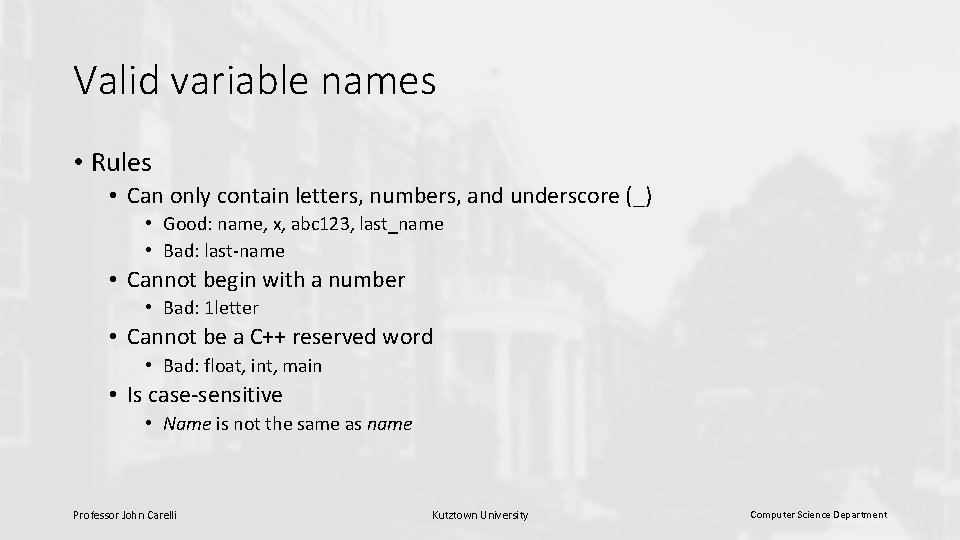 Valid variable names • Rules • Can only contain letters, numbers, and underscore (_) Valid variable names • Rules • Can only contain letters, numbers, and underscore (_)