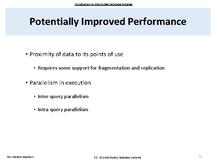 Introduction to Distributed Database Systems Potentially Improved Performance • Proximity of data to its