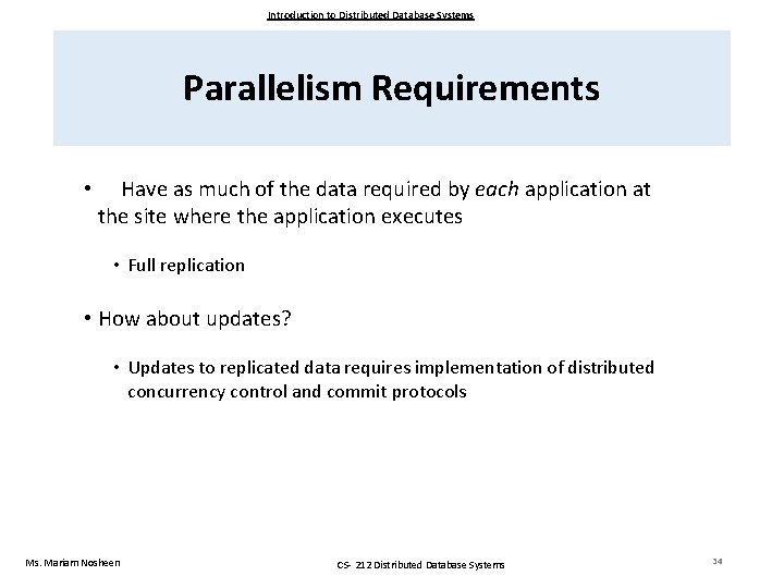 Introduction to Distributed Database Systems Parallelism Requirements • Have as much of the data