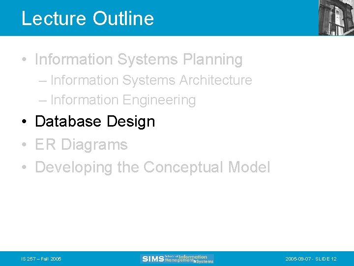 Lecture Outline • Information Systems Planning – Information Systems Architecture – Information Engineering •