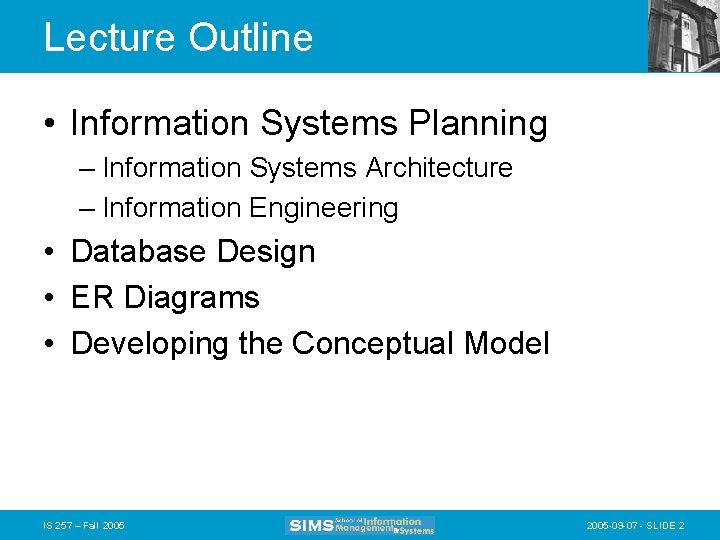 Lecture Outline • Information Systems Planning – Information Systems Architecture – Information Engineering •