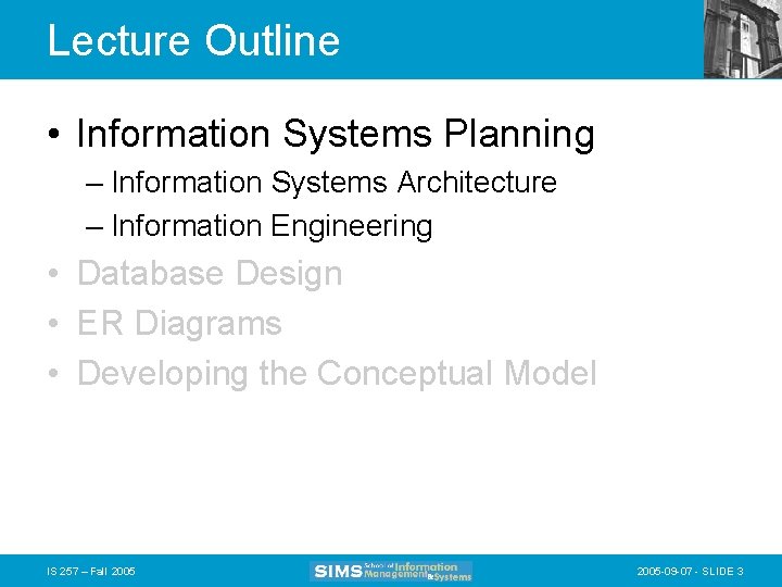 Lecture Outline • Information Systems Planning – Information Systems Architecture – Information Engineering •