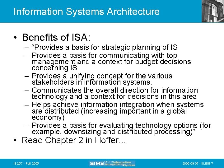 Information Systems Architecture • Benefits of ISA: – “Provides a basis for strategic planning