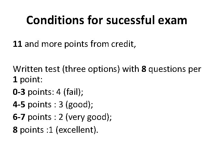 Conditions for sucessful exam 11 and more points from credit, Written test (three options)