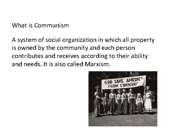 What is Communism A system of social organization in which all property is owned