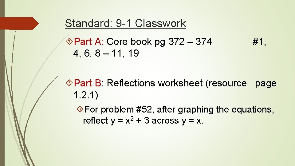 Standard: 9 -1 Classwork Part A: Core book pg 372 – 374 4, 6, Standard: 9 -1 Classwork Part A: Core book pg 372 – 374 4, 6,