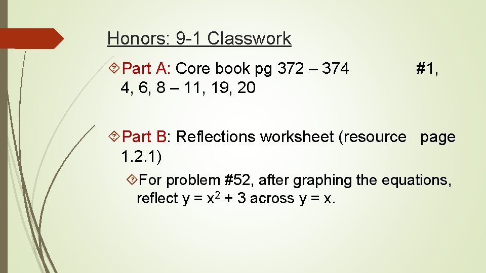 Honors: 9 -1 Classwork Part A: Core book pg 372 – 374 4, 6, Honors: 9 -1 Classwork Part A: Core book pg 372 – 374 4, 6,