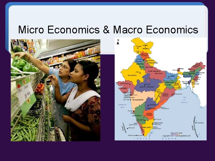 Micro Economics & Macro Economics 