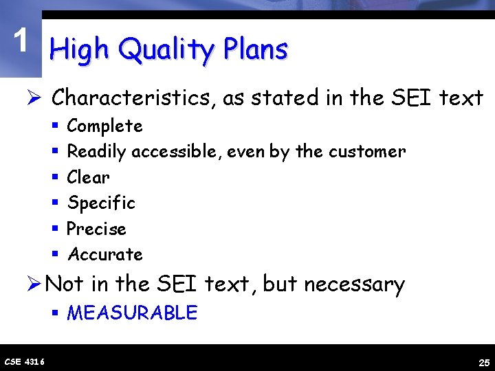 1 High Quality Plans Ø Characteristics, as stated in the SEI text § §