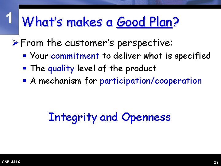 1 What’s makes a Good Plan? Ø From the customer’s perspective: § Your commitment