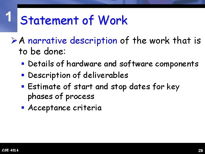 1 Statement of Work Ø A narrative description of the work that is to