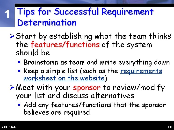 1 Tips for Successful Requirement Determination Ø Start by establishing what the team thinks