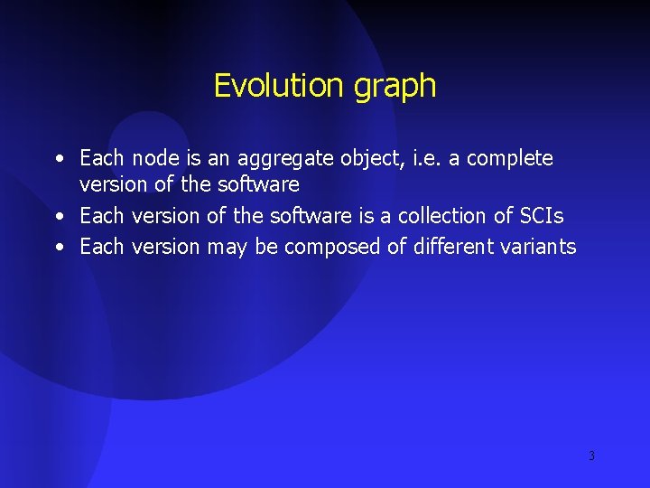 Evolution graph • Each node is an aggregate object, i. e. a complete version
