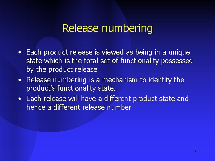 Release numbering • Each product release is viewed as being in a unique state