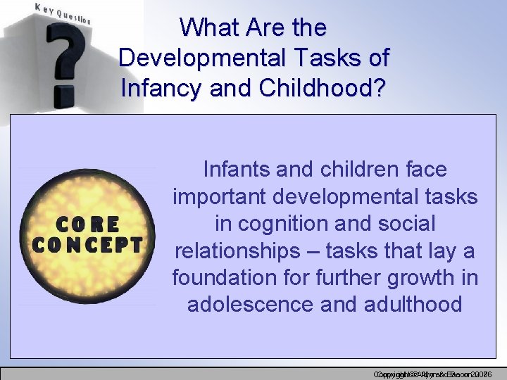 What Are the Developmental Tasks of Infancy and Childhood? Infants and children face important