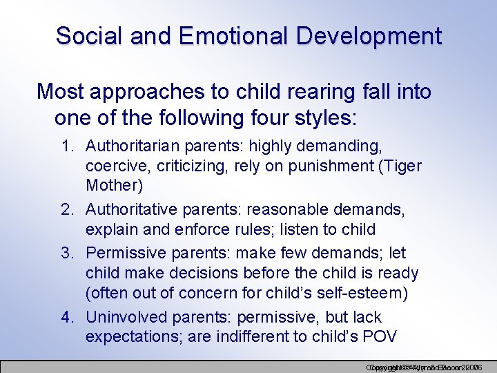 Social and Emotional Development Most approaches to child rearing fall into one of the