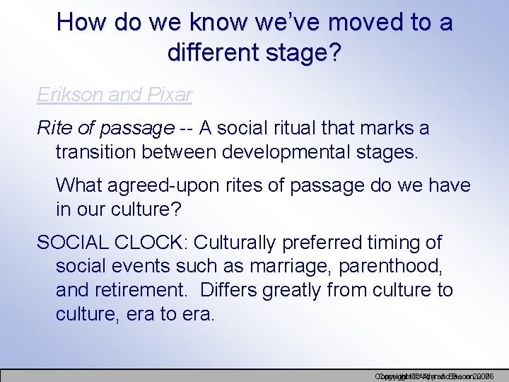 How do we know we’ve moved to a different stage? Erikson and Pixar Rite
