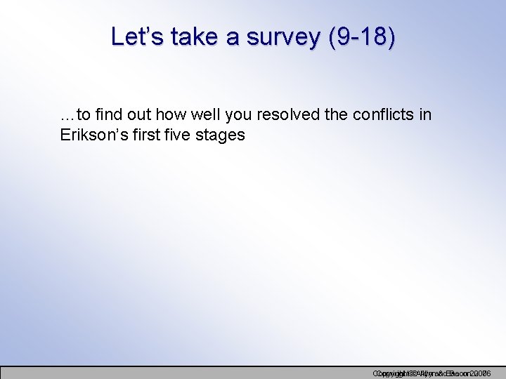 Let’s take a survey (9 -18) …to find out how well you resolved the