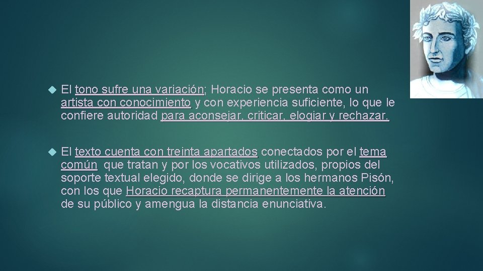  El tono sufre una variación; variación Horacio se presenta como un artista conocimiento