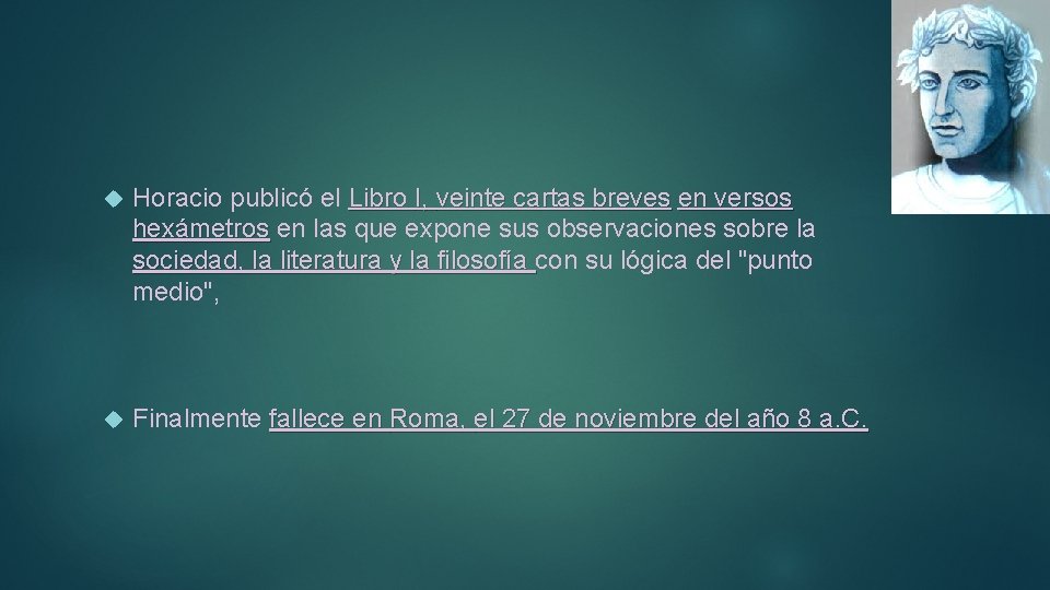  Horacio publicó el Libro I, veinte cartas breves en versos hexámetros en las